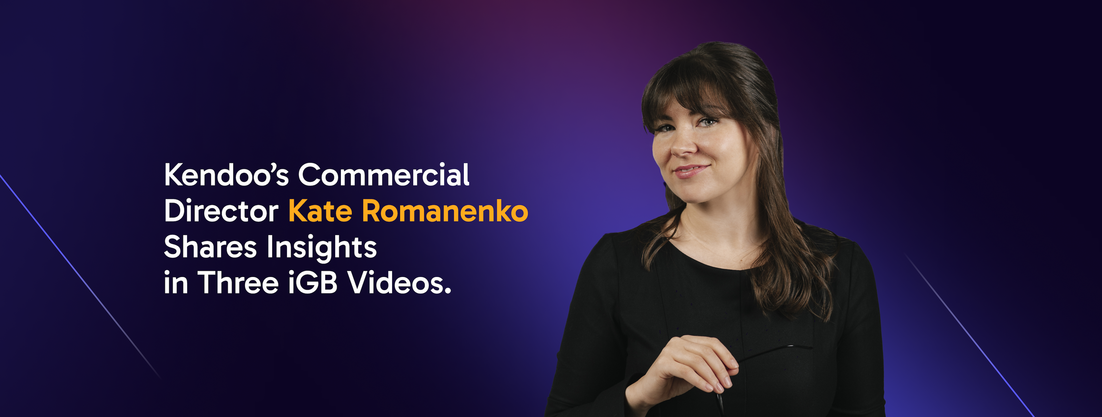 Kendoo’s Commercial Director Kate Romanenko Features in Three IGB Videos Sharing Insights on Growth and Plans